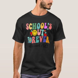 School s Out Forever Retired Teacher Retirement 2 T-Shirt