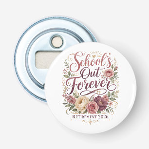 School’s Out Forever Teacher Retirement Retired  Bottle Opener