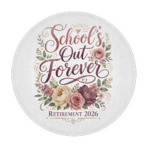 School’s Out Forever Teacher Retirement Retired  Cutting Board