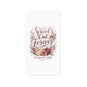 School’s Out Forever Teacher Retirement Retired Label