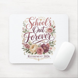 School’s Out Forever Teacher Retirement Retired Mouse Pad