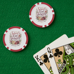School’s Out Forever Teacher Retirement Retired  Poker Chips