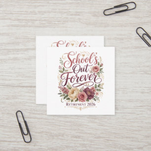 School’s Out Forever Teacher Retirement Retired  Square Business Card