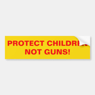 School Safety PROTECT CHILDREN NOT GUNS Bumper Sticker