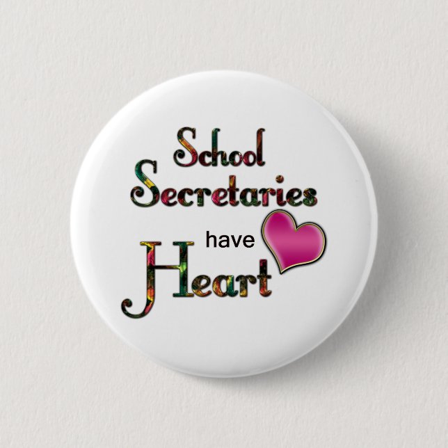 School Secretaries Have Heart 2 Inch Round Button (Front)