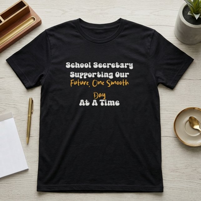 School Secretary Supports Future One Smooth Day T-Shirt (Creator Uploaded)