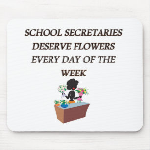 SCHOOL SECRETARYDESERVE FLOWERS MOUSE PAD