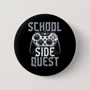 School Side Quest Funny Gamer Ck To School 2 Inch Round Button
