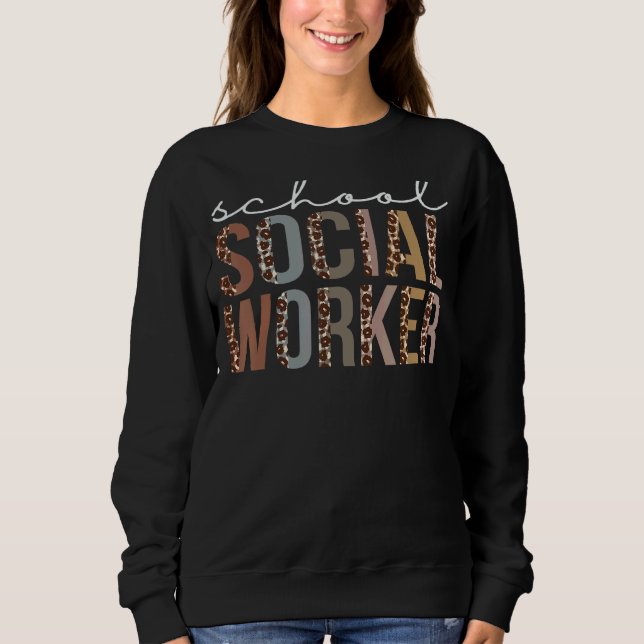 School Social Worker Leopard Appreciation For Wome Sweatshirt (Front)