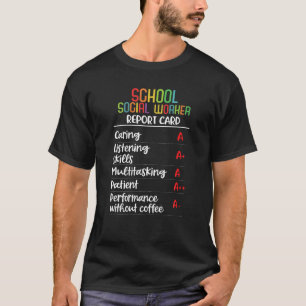 School social worker Report Card Gift T Shirt