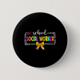 School Social Worker Summer Women Funny Last Day 2 Inch Round Button