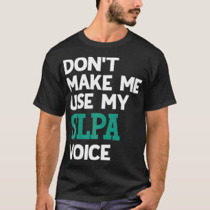 School Speech Therapist Voice for Early Interventi T-Shirt