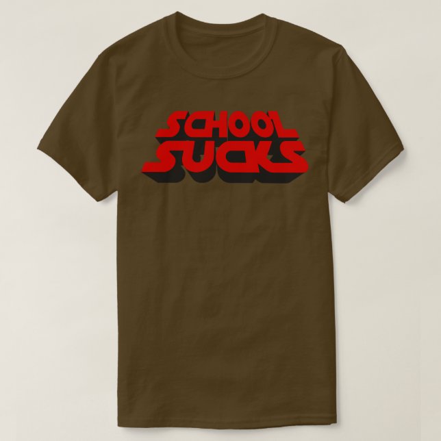 School sucks 1 T-Shirt (Design Front)