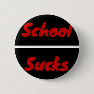 School Sucks 2 Inch Round Button