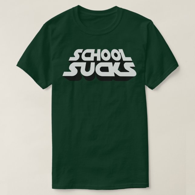 School sucks T-Shirt (Design Front)
