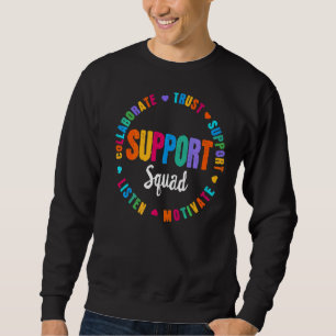 School Support Services Team Teacher Support Squad Sweatshirt
