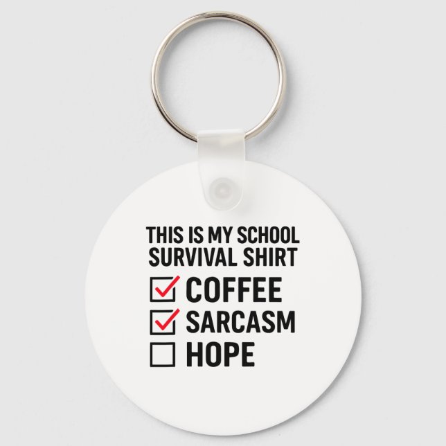 School Survival Coffee Sarcasm Hope  Keychain (Front)