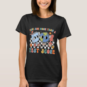 School Testing Day You Are More Than A Test Score T-Shirt