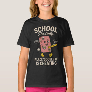 School The Place Google It Is Cheating T-Shirt