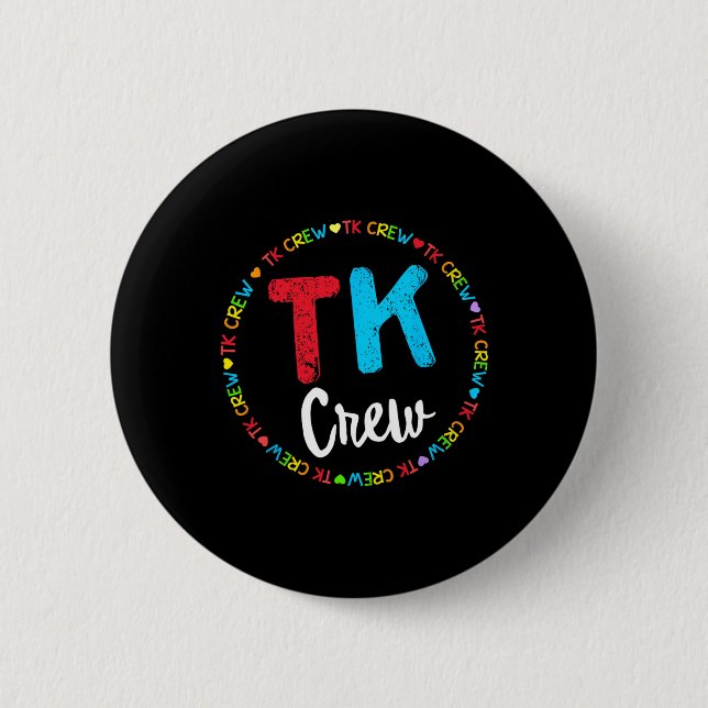 School Transitional Kindergarten Team Tk Crew  2 Inch Round Button (Front)