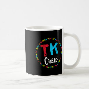 School Transitional Kindergarten Team Tk Crew Coffee Mug