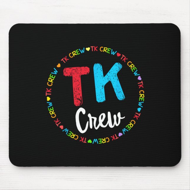 School Transitional Kindergarten Team Tk Crew  Mouse Pad (Front)