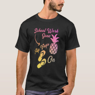 School Work Gone Flip Flops On Summer Vacation Te T-Shirt