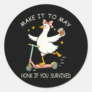 School Year End Make to May Funny Teacher Goose Classic Round Sticker