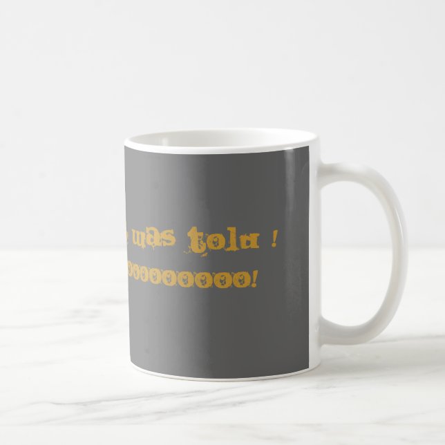 SCHOOL YOU IT WAS TOLD !GOooooOOOOoooooOOOoO! Coffee Mug (Right)
