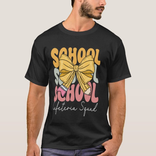 Schools Cafeteria Squad Groovy Coquette Bow Back t T-Shirt (Front)