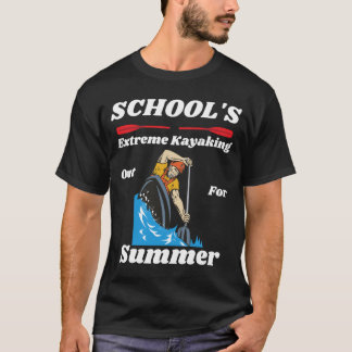 Schools Out For Summer Extreme Kayaking T-Shirt