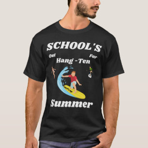 Schools out for summer hang-ten t-shirt