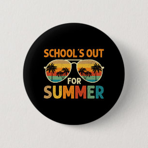 Schools Out For Summer Last Day Of School Teacher  2 Inch Round Button