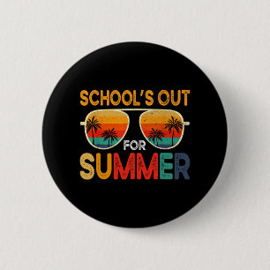 Schools Out For Summer Last Day Of School Teacher  2 Inch Round Button