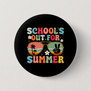 Schools Out For Summer Last Day Of School Teacher 2 Inch Round Button