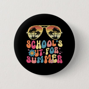 School's Out For Summer Last Day Of School Teacher 2 Inch Round Button