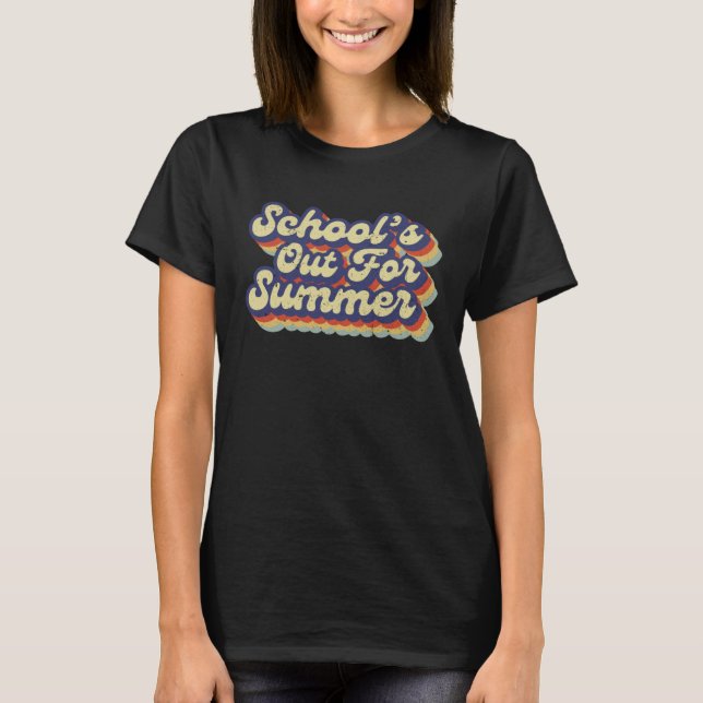 School's Out For Summer Retro Groovy Last Day Of S T-Shirt (Front)