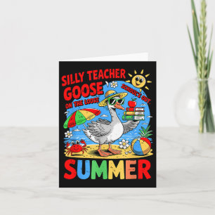 Schools Out For Summer Silly Teacher Goose On The Card