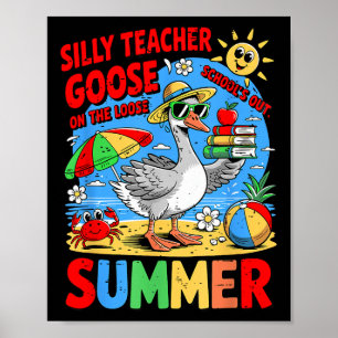 Schools Out For Summer Silly Teacher Goose On The Poster
