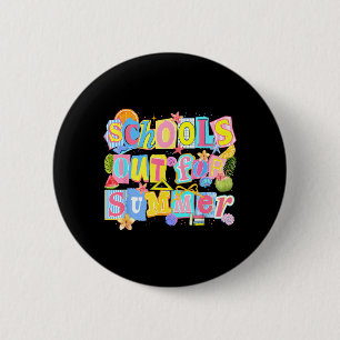 Schools Out for Summer Teacher Student Last Day of 2 Inch Round Button
