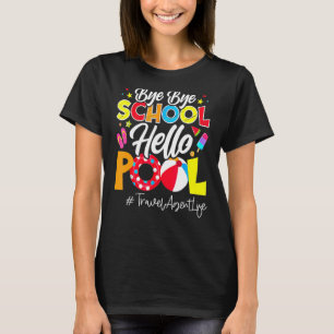 Schools Out For Summer Travelagentlife Bye Bye Sch T-Shirt