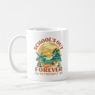 School's Out Forever 2026 Retired Teacher Funny  Coffee Mug