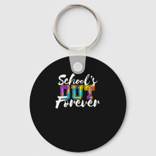 School's Out Forever Happy Last Day Of School Gift Keychain