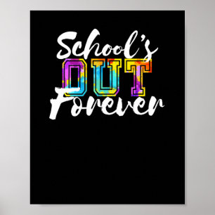 School's Out Forever Happy Last Day Of School Gift Poster