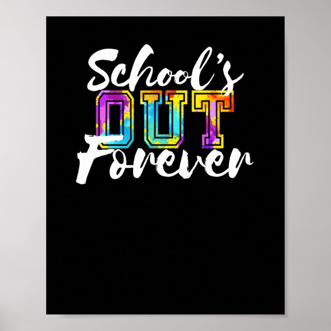 School's Out Forever Happy Last Day Of School Gift Poster (Front)