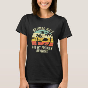 Schools Out Forever-Retired Loving It Teacher-Reti T-Shirt