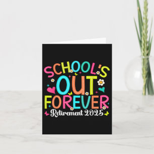 Schools Out Forever Retired Teacher 2025 Groovy Re Card