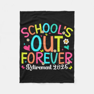 Schools Out Forever Retired Teacher 2025 Groovy Re Fleece Blanket