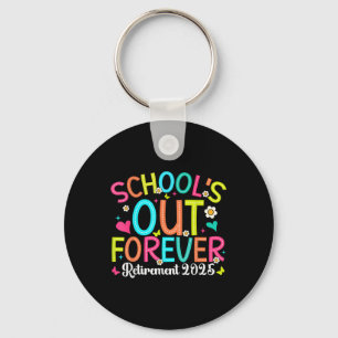 Schools Out Forever Retired Teacher 2025 Groovy Re Keychain