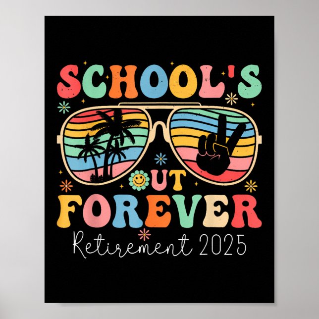 Schools Out Forever Retired Teacher 2025 Groovy Re Poster (Front)